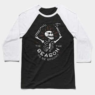 This The Season To Be Spooky Funny skull halloween skeleton costume design Baseball T-Shirt